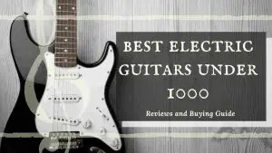 best electric guitars under 1000