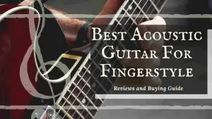 best acoustic guitar for fingerstyle