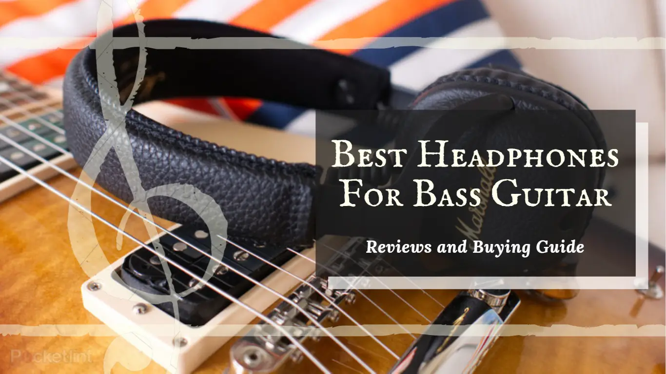 best headphones for bass guitar