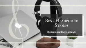 Top 23 Best Headphone Stands in 2021: Perfect Protection For Your Headphones