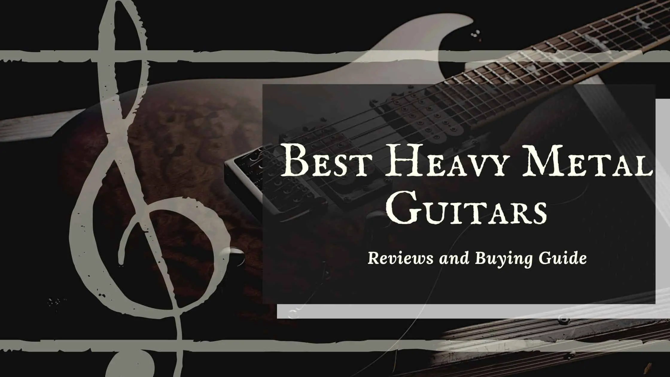 Best Heavy Metal Guitars